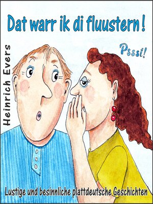 cover image of Dat warr ik di fluustern! Lustige und besinnliche plattdeutsche Geschichten